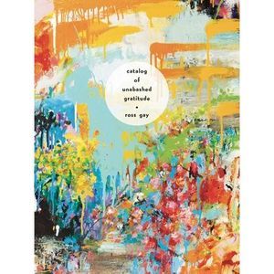 Catalog of Unabashed Gratitude -- Ross Gay